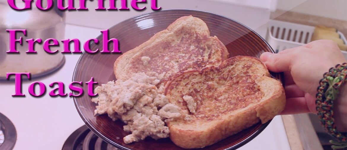 Gourmet French Toast Gourmet French Toast