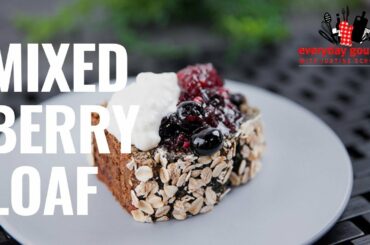 Mixed Berry Loaf | Everyday Gourmet S8 EP72