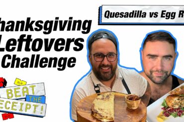 Thanksgiving Egg Roll vs Quesadilla Recipes | Beat the Receipt | Food & Wine