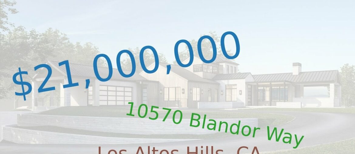 $21,000,000 Los Altos Hills home for sale on 2020-06-04 (10570 Blandor Way, CA, 94024)