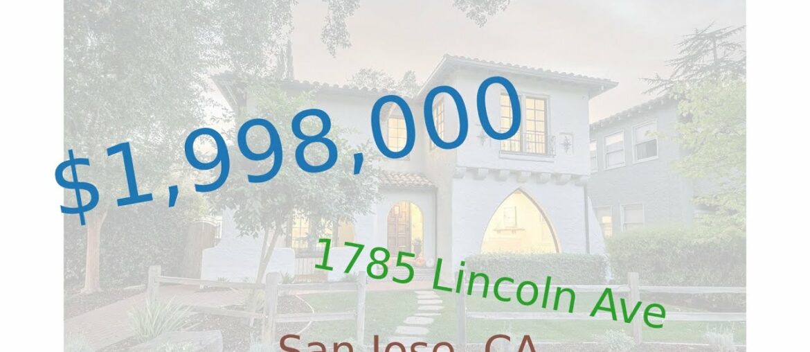 $1,998,000 San Jose home for sale on 2020-11-21 (1785 Lincoln Ave, CA, 95125)