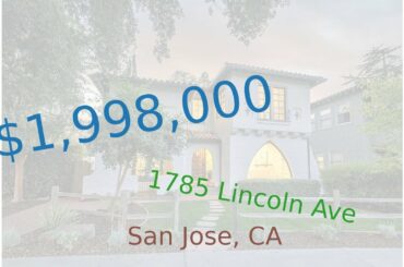 $1,998,000 San Jose home for sale on 2020-11-21 (1785 Lincoln Ave, CA, 95125)