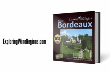 Exploring Wine Regions - Bordeaux France: by Michael C. Higgins PhD