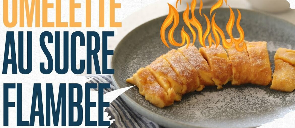 Flambee omelette (a last minute dessert that can be made in 10 minutes) Flambee omelette (a last minute dessert that can be made in 10 minutes)