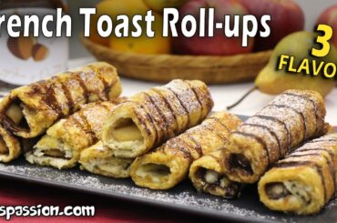 French Toast Roll-Ups | 3 fruit flavors | Easy Recipe Kids will Love