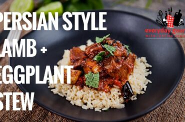 Persian Style Lamb and Eggplant Stew | Everyday Gourmet S8 E22