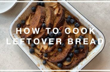 How to use up stale bread | Overnight French Toast | Hubbub Recipes