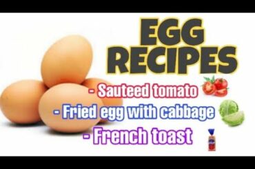 EGG Recipes   French Toast   Fried Egg with Cabbage and Sauteed Tomato