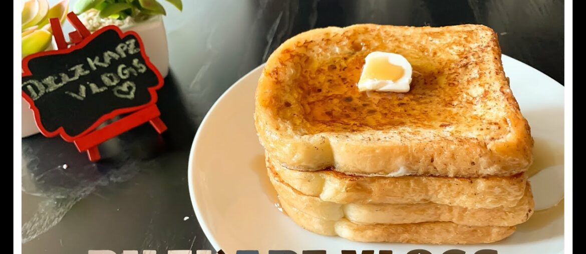 CLASSIC FRENCH TOAST | QUICK & EASY FRENCH TOAST | EUROPIAN CUISINE RECIPE | COOK WITH ME