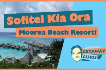 Sofitel Kia Ora Moorea Resort Overview