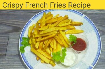 How to Make Crispy French Fries Recipe,  Homemade Perfect French Fries Recipe, Healthy Foods,