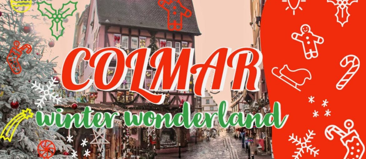 COLMAR, ALSACE Christmas fairytale | Magical Christmas markets in Europe | FRANCE