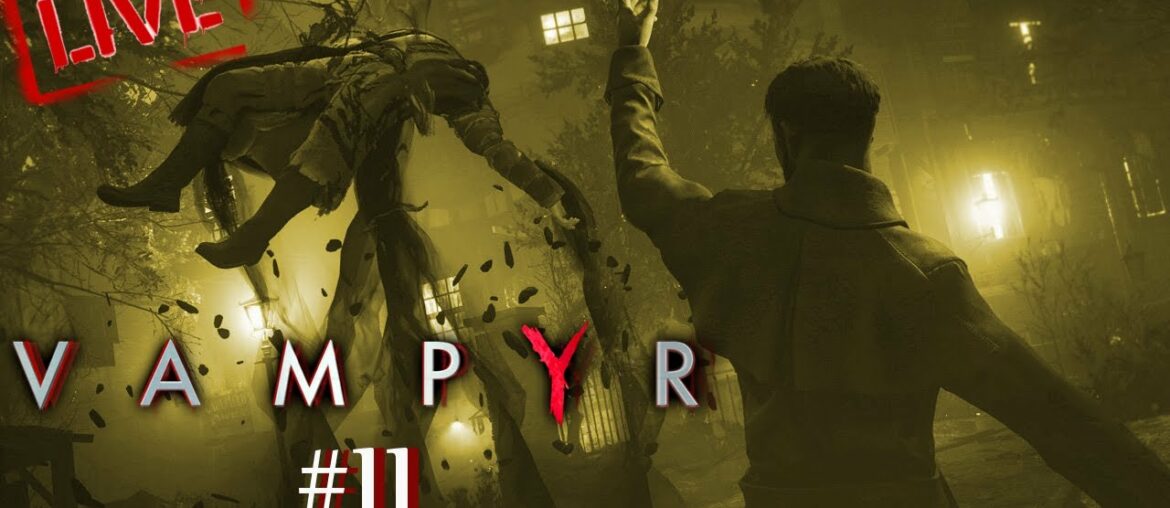 VAMPYR #11 - GRAND GUIGNOL [PS4]