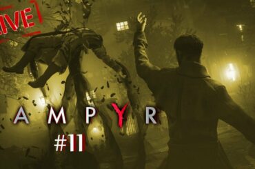 VAMPYR #11 - GRAND GUIGNOL [PS4]