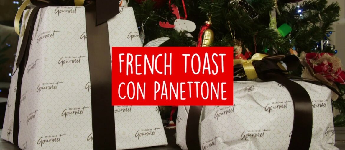 French Toast con il panettone basso Selezione Gourmet Bennet