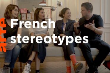 Stereotypes About Europeans: The French I ARTE Documentary