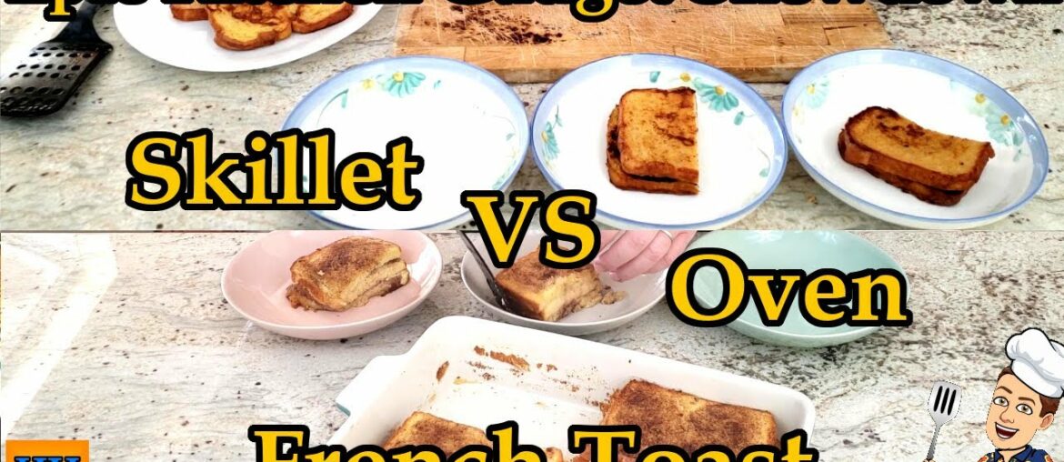 Skillet vs Conventional Oven: French Toast – Epic Kitchen Gadget Showdown #6 Skillet vs Conventional Oven: French Toast - Epic Kitchen Gadget Showdown #6