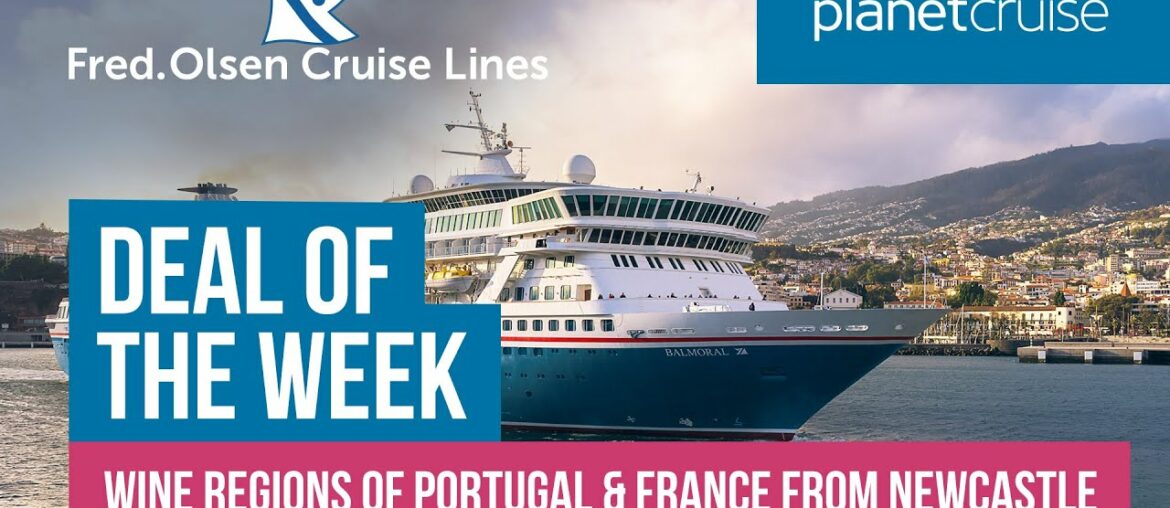 Cruise the Wine Regions of Portugal & France | Fred Olsen | Planet Cruise Deal of the Week