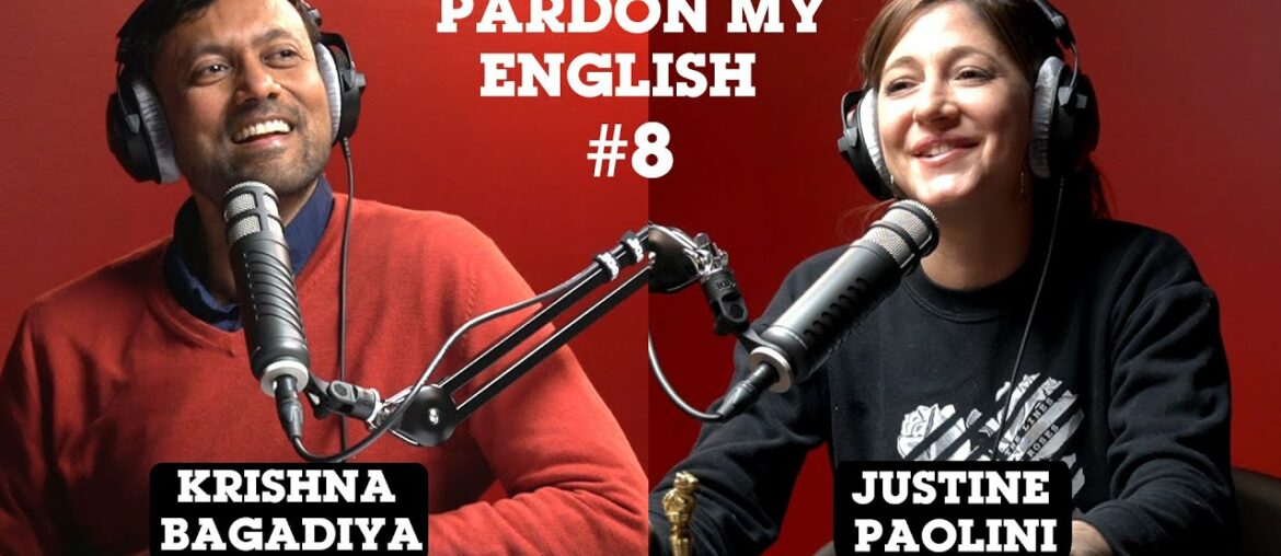 Writer-turned-Comedian Justine Paolini | Pardon My English #8 with Krishna Bagadiya