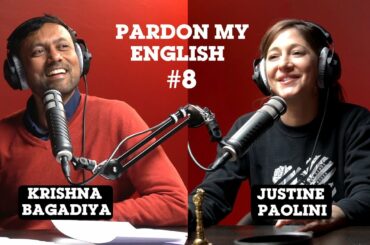 Writer-turned-Comedian Justine Paolini | Pardon My English #8 with Krishna Bagadiya
