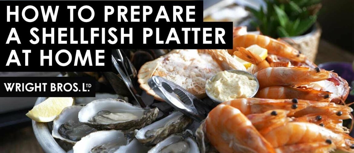 How To Create The Ultimate Fruits De Mer | Wright Brothers