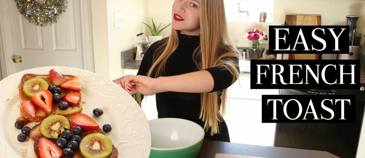 How to Make French Toast - Quick and Simple Recipe