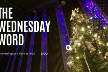The Wednesday Word - December 9, 2020