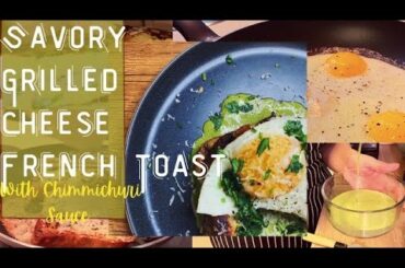 Savory Grilled Cheese French Toast w/ Chimichurri Sauce | Brunch with Us