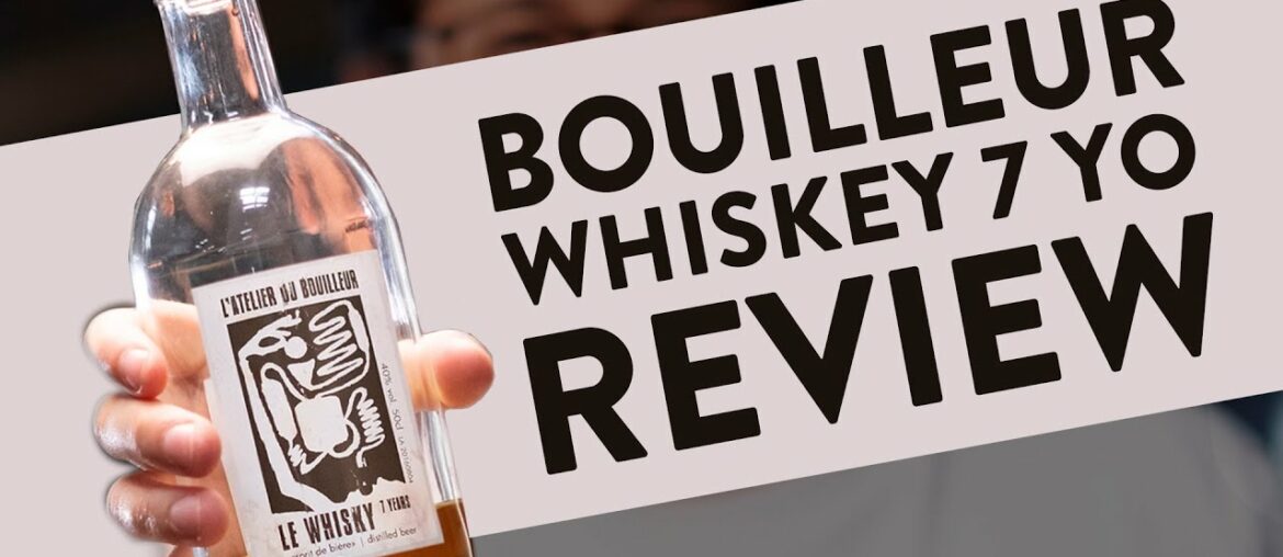 Bouilleur Whiskey 7 year old - Whisky Review