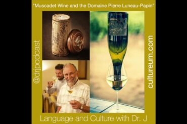 Muscadet Wine and the Domaine Pierre Luneau Papin
