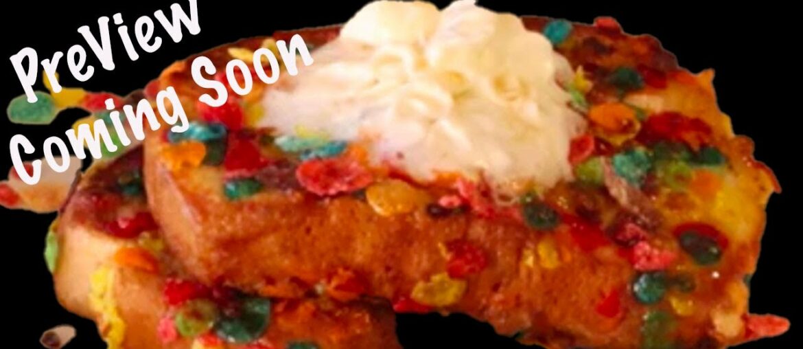 Coming Soon To AN ASMR Channel Near YOU Fruity Pebbles French Toast Recipe