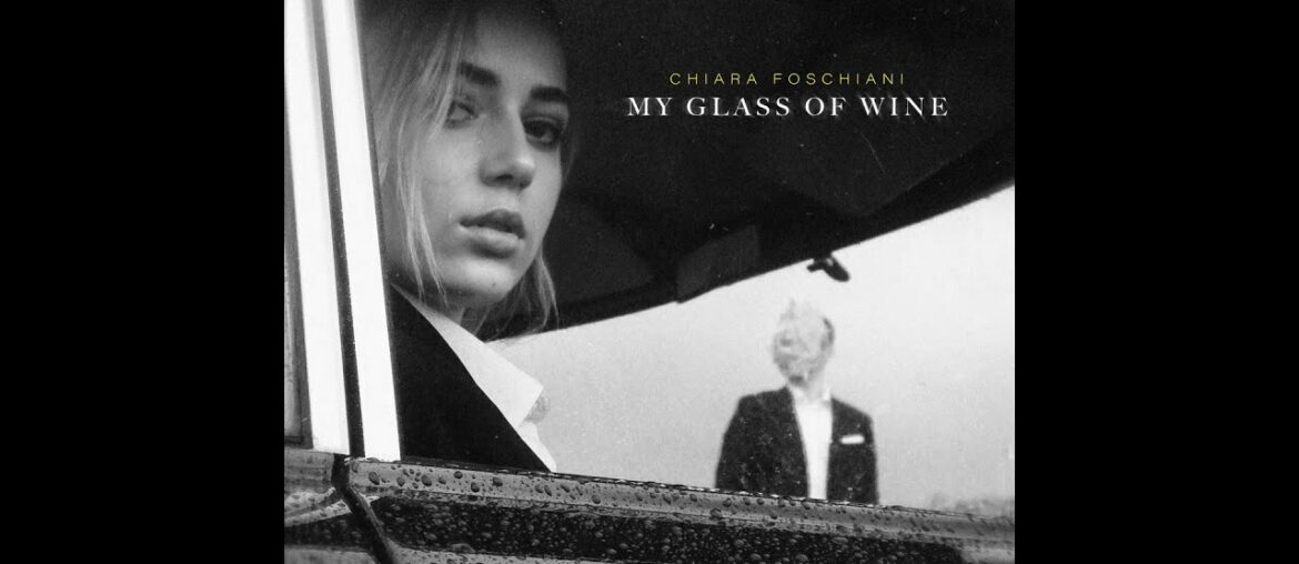 Chiara Foschiani – My Glass of Wine (Audio) Chiara Foschiani - My Glass of Wine (Audio)