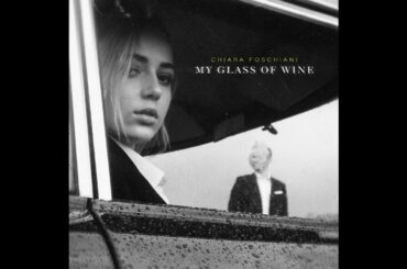 Chiara Foschiani - My Glass of Wine  (Audio)