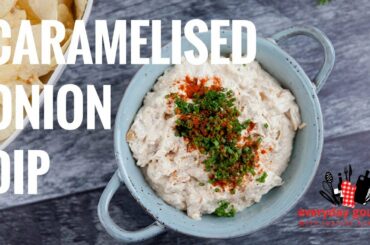 Caramelised Onion Dip | Everyday Gourmet S8 E16