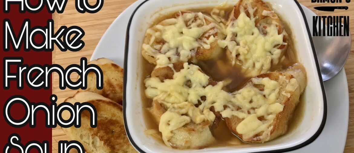 How to Make French Onion Soup | Damon’s Kitchen How to Make French Onion Soup | Damon’s Kitchen