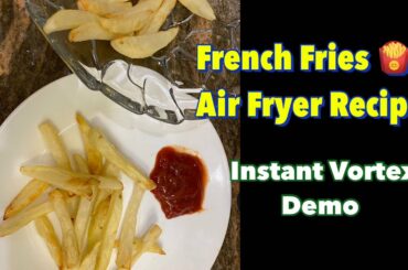 French Fries Air Fryer Recipe | Instant Vortex French Fries | Easy and Healthy way