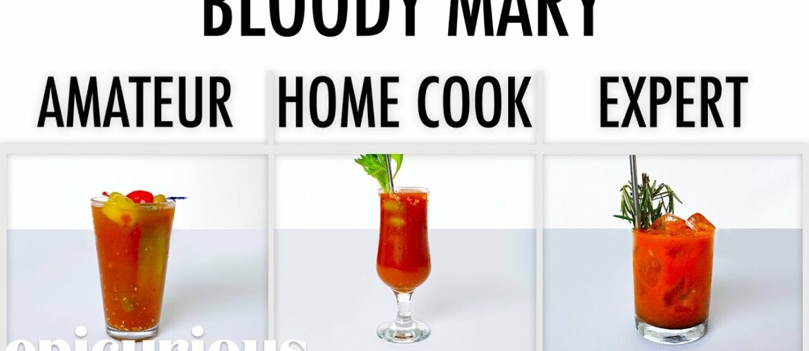 4 Levels of Bloody Mary: Amateur to Food Scientist | Epicurious