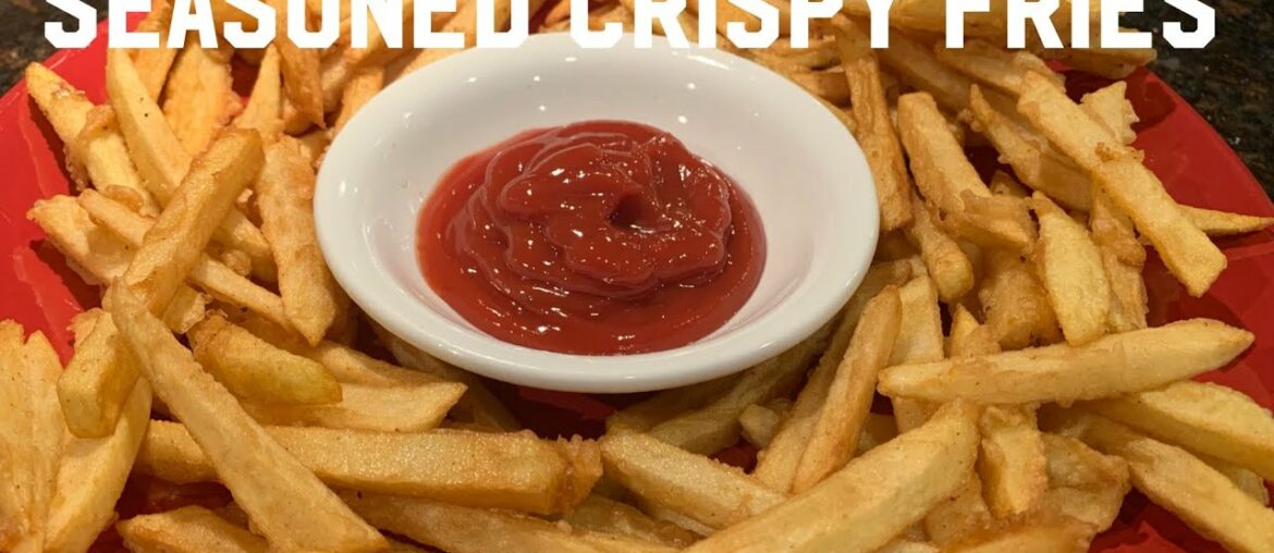 How To Make Crispy French Fries - Seasoned French Fries - Homemade Easy Recipe