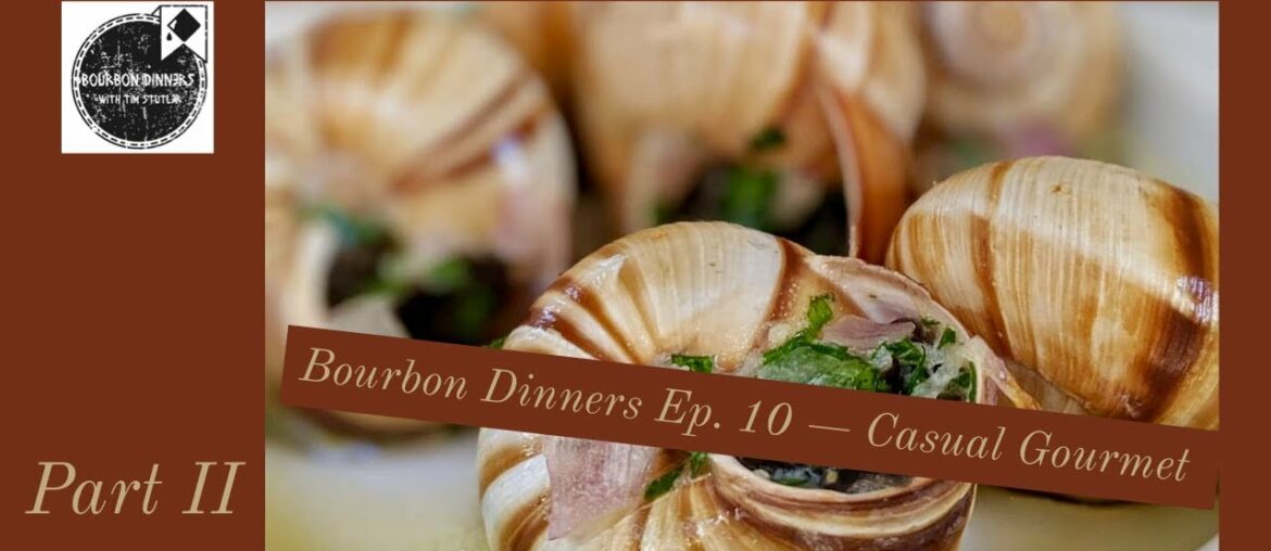 Ep 10, Pt II - Casual Gourmet