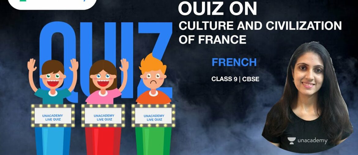 Live Quiz on Culture and civilization of France | French | Class 9 | Anika Seth Ma'am