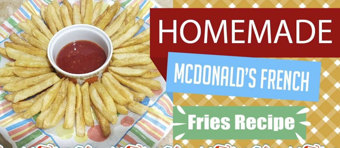 McDonald's French Fries Recipe | How To Make McDonald's French Fries | The Best French Fries Ever