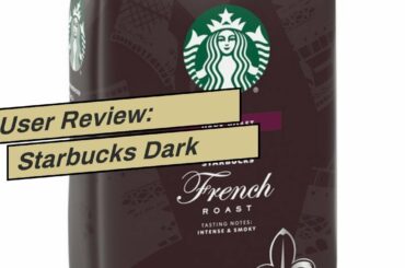 User Review: Starbucks Dark French Roast Ground Coffee (40 oz.)