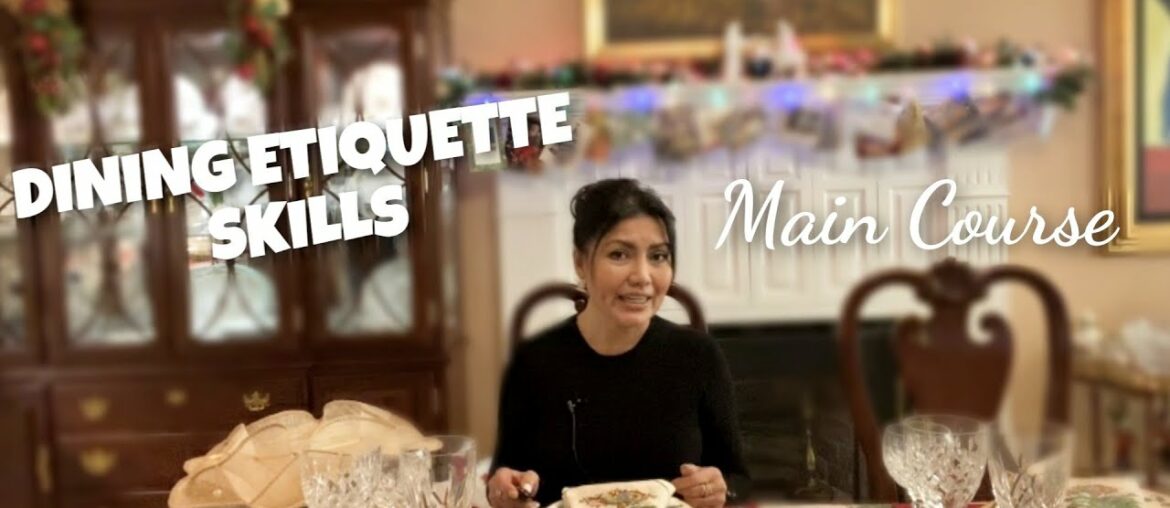 Main Course/Dining Etiquette Skills | Agnes Brazell