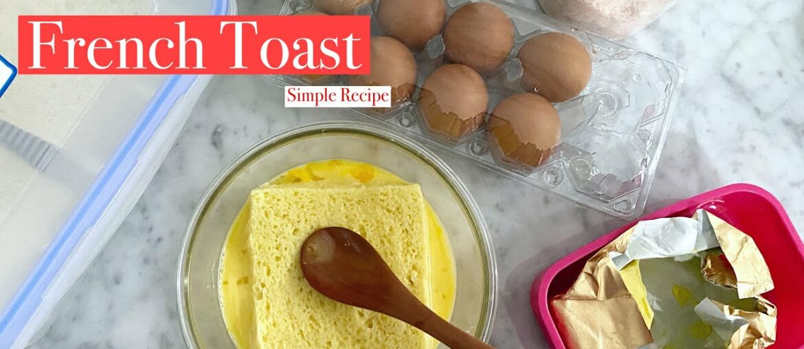 How to Make French Toast | Delicious and Easy Recipe