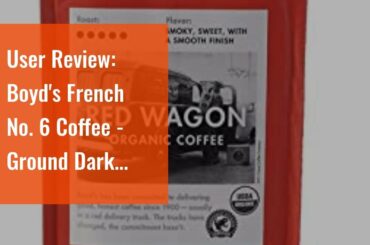 User Review: Boyd's French No. 6 Coffee - Ground Dark Roast - 12-Oz Bag (Pack of 6)