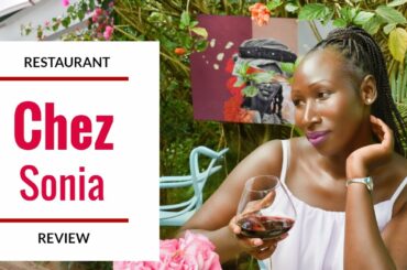 Best Place To Enjoy A Glass Of Wine | Nairobi Restaurant Reviews ( Chez Sonia Wine Lovers)