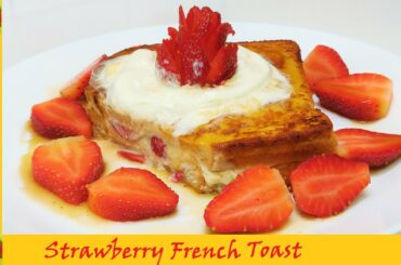 Cheesy Strawberry French Toast | Easy and quick 10 minutes recipe