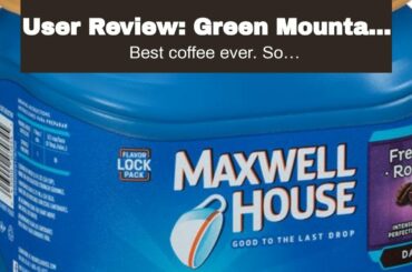 User Review: Green Mountain Coffee Signature French Roast (Ground)