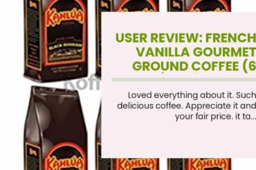 User Review: French Vanilla Gourmet Ground Coffee (6 bags/12oz) Kahlua