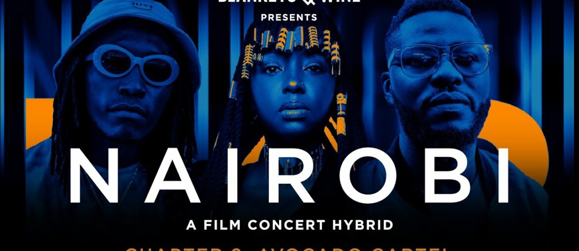 Blankets & Wine Presents Nairobi_Chapter 2: Avocado Cartel Blankets & Wine Presents Nairobi_Chapter 2: Avocado Cartel